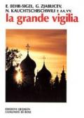 La grande vigilia. Atti del 5º Convegno ecumenico internazionale di spiritualità russa