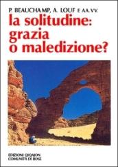 La solitudine: grazia o maledizione?