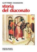 Storia del diaconato. Dal cristianesimo delle origini ai riformatori protestanti del XVI secolo