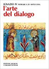 L'arte del dialogo. Con la creazione, gli uomini, le Chiese