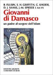 Giovanni di Damasco un padre al sorgere dell'Islam