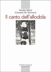 Il canto dell'allodola. Lettere scelte (1947-1961)