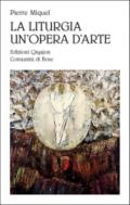 La liturgia un'opera d'arte. L'opera di Dio celebrata dal suo popolo