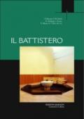 Il battistero. Atti del Convegno liturgico internazionale (Bose, 31 maggio-2 giugno 2007)