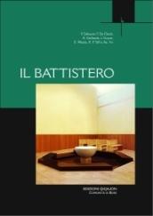 Il battistero. Atti del Convegno liturgico internazionale (Bose, 31 maggio-2 giugno 2007)