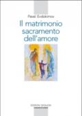 Il matrimonio, sacramento dell'amore