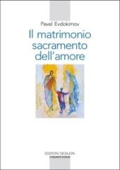 Il matrimonio, sacramento dell'amore