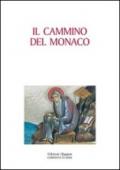 Il cammino del monaco. La vita monastica secondo la tradizione dei padri