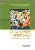 La paternità spirituale nella tradizione ortodossa. Atti del convegno (Bose, 18-21 settembre 2008)