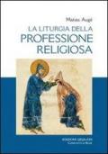 La liturgia della professione religiosa. Dal rituale tipico ai rituali particolari