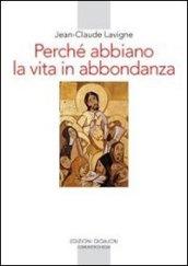 Perché abbiamo la vita in abbondanza. La vita religiosa