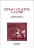 Entrare nei misteri di Cristo. Mistagogia della liturgia eucaristica attraverso i testi dei padri greci e bizantini