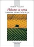 Abitare la terra. Una visione cristiana dell'ecologia