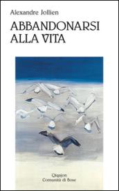 Abbandonarsi alla vita. Sulla semplicità