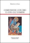 Comunione con Dio e con gli uomini. Vita di abba Dositeo. Insegnamenti spirituali, Lettere e Detti