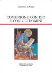 Comunione con Dio e con gli uomini. Vita di abba Dositeo. Insegnamenti spirituali, Lettere e Detti