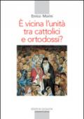 È vicina l'unità tra cattolici e ortodossi?