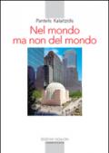 Nel mondo ma non del mondo. Sfide e tentazioni della Chiesa nel mondo contemporaneo