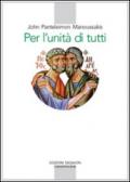 Per l'unità di tutti. Contributi al dialogo teologico fra Oriente e Occidente