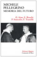 Michele Pellegrino: memoria del futuro. Atti delle Giornate di studio nel 30? anniversario della morte e nel 45? della lettera pastorale «Camminare insieme»