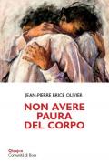 Non avere paura del corpo