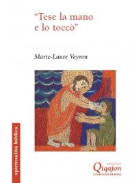 «Tese la mano e lo toccò». Il gesto di toccare nei Vangeli