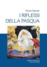 I riflessi della Pasqua. Le grandi feste bizantine