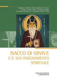 Isacco di Ninive e il suo insegnamento spirituale Atti del 38º Convegno ecumenico internazionale di spiritualità ortodossa (Bose, 6-9 settembre 2022)