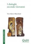 I dialoghi secondo Giovanni. Ebraico-cristiano, ecumenico, interreligioso