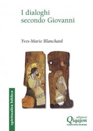 I dialoghi secondo Giovanni. Ebraico-cristiano, ecumenico, interreligioso