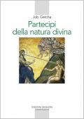 Partecipi della natura divina. La spiritualità ortodossa nell'età della secolarizzazione