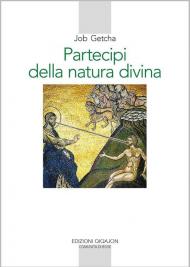 Partecipi della natura divina. La spiritualità ortodossa nell'età della secolarizzazione