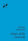 Elogio della curiosità. Contro l’indifferenza