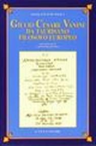 Giulio Cesare Vanini da Taurisano filosofo europeo