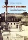 La nostra parlata. Dizionario fraseologico dialettale brindisino-italiano e italiano-brindisino