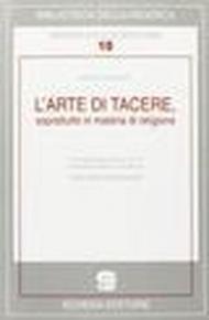 L'arte di tacere, soprattutto in materia di religione