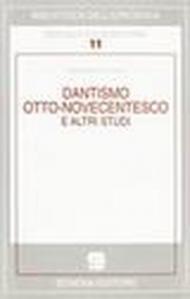 Dantismo otto-novecentesco e altri studi