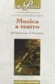 Musica a teatro dal Settecento al Novecento