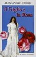 Il giglio e la rosa