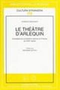 Le théatre d'arlequin. Comédies et comédiens italiens en France au XVII