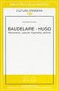Baudelaire-Hugo. Rencontres, ruptures, fragments, abimes