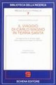 Il viaggio di Carlo Magno in Terra Santa. Un'esperienza di pellegrinaggio nella tradizione europea occidentale