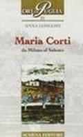 Maria Corti. Da Milano al Salento