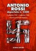 Antonio Rossi deportato n. 5500. 8 settembre 1943-6 settembre 1945