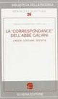 La «correspondance» dell'abbé Galiani. Lingua, costume, società