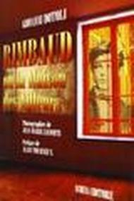 Rimbaud. Ou la Maison des Ailleurs