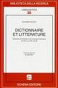 Dictionnaire et litterature. Défense et illustration de la langue française du XVIe au XXIe siècle