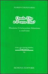 Quale Dio è il vero Dio? Ebraismo cristianesimo islamismo a confronto