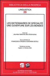 Les dictionnaires de spécialisté. Une ouverture sur les mondes. Actes des journées italiennes des dictionnaires (Cagliari, octobre 2008)
