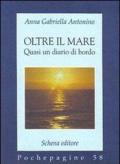 Oltre il mare. Quasi un diario di bordo